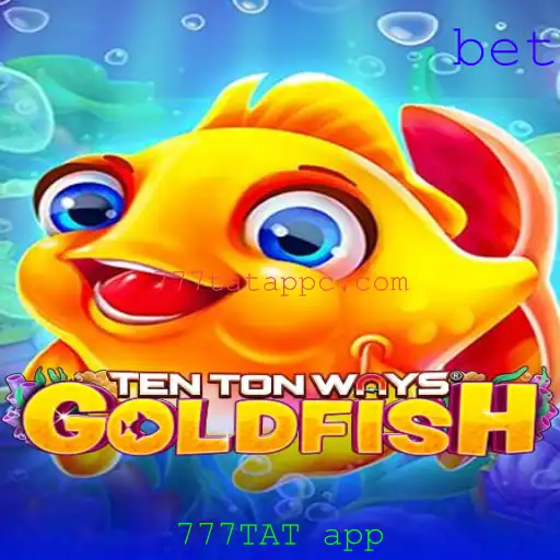 Explorando o Mundo de TenTonWaysGoldfish e o Impacto do 777TAT App